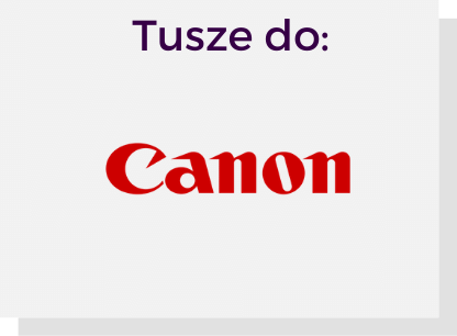 Tusze do drukarek CANON